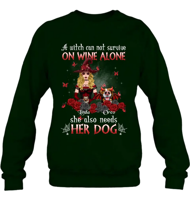 Personalized Witch Shirt/Hoodie - Halloween Gift Idea for Witch Lovers/Pet Lovers - A Witch Can Not Survive On Wine Alone She Also Needs Her Dog