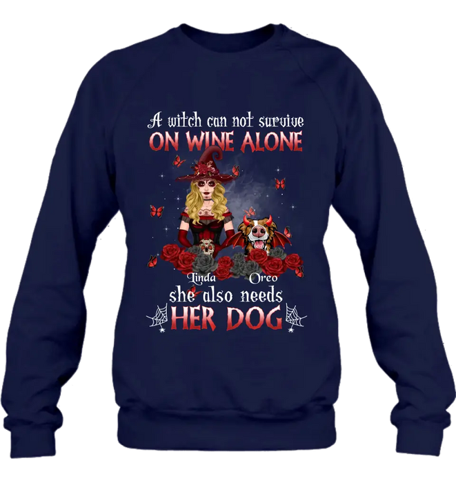 Personalized Witch Shirt/Hoodie - Halloween Gift Idea for Witch Lovers/Pet Lovers - A Witch Can Not Survive On Wine Alone She Also Needs Her Dog