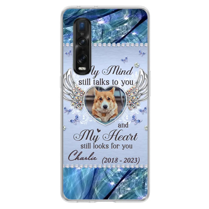 Personalized Memorial Pet Phone Case - Upload Photo - Memorial Gift Idea For Pet Lovers - My Mind Still Talks To You - Case For Oppo/Xiaomi/Huawei