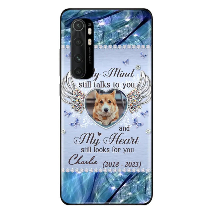 Personalized Memorial Pet Phone Case - Upload Photo - Memorial Gift Idea For Pet Lovers - My Mind Still Talks To You - Case For Oppo/Xiaomi/Huawei