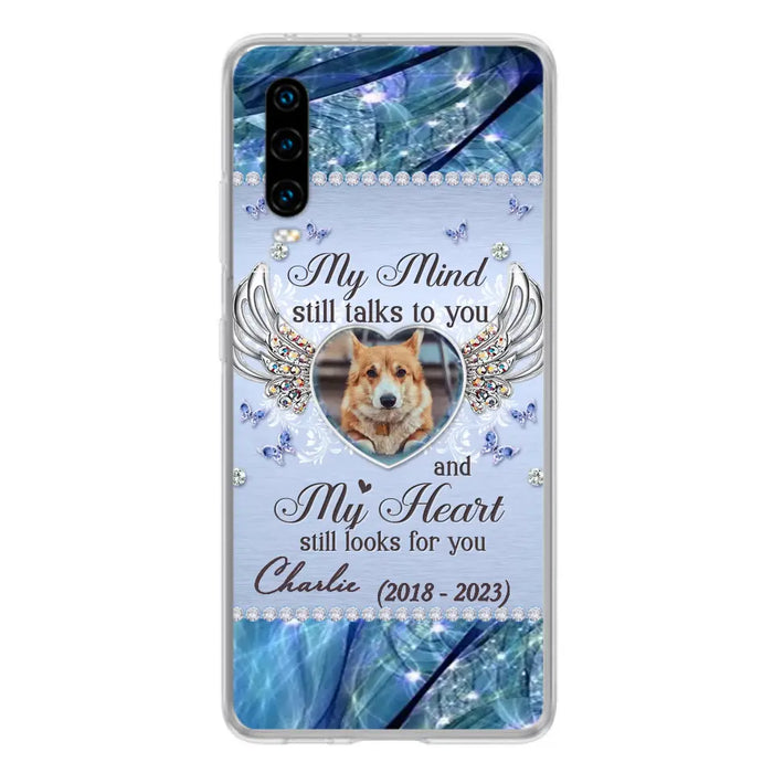 Personalized Memorial Pet Phone Case - Upload Photo - Memorial Gift Idea For Pet Lovers - My Mind Still Talks To You - Case For Oppo/Xiaomi/Huawei