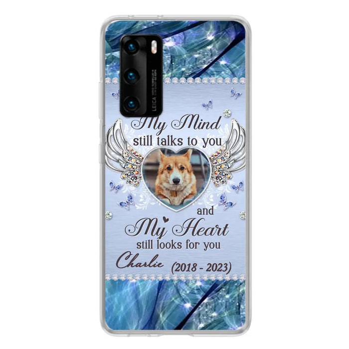 Personalized Memorial Pet Phone Case - Upload Photo - Memorial Gift Idea For Pet Lovers - My Mind Still Talks To You - Case For Oppo/Xiaomi/Huawei