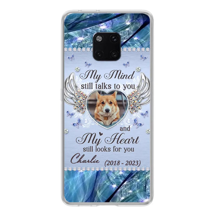 Personalized Memorial Pet Phone Case - Upload Photo - Memorial Gift Idea For Pet Lovers - My Mind Still Talks To You - Case For Oppo/Xiaomi/Huawei