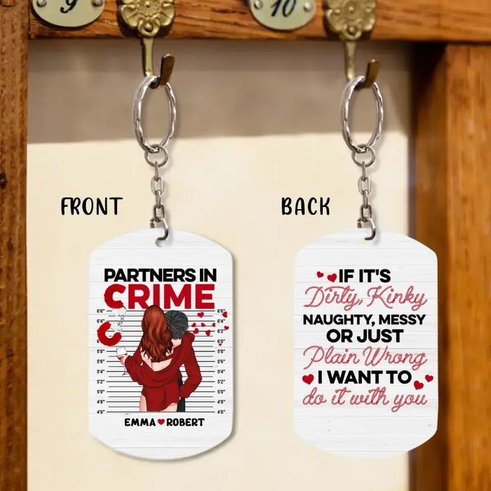 Custom Personalized Couple Aluminum Keychain - 
 Gift Idea For Couple/Valentine's Day - If It's Dirty, Kinky Naughty, Messy