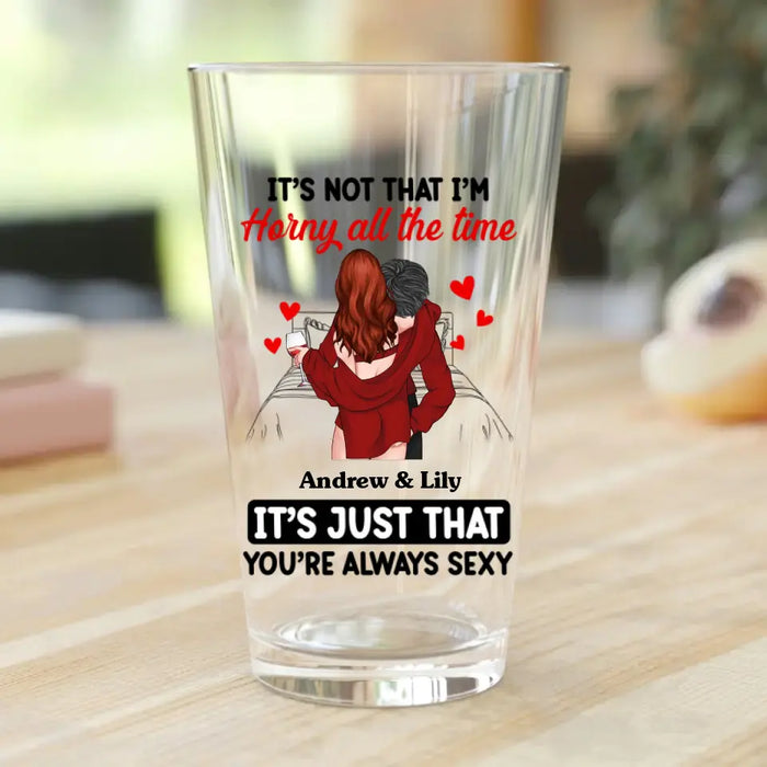 Custom Personalized Couple Pint Glass 16oz - Gift Idea For Couple/Him/Her - You're Always Sexy