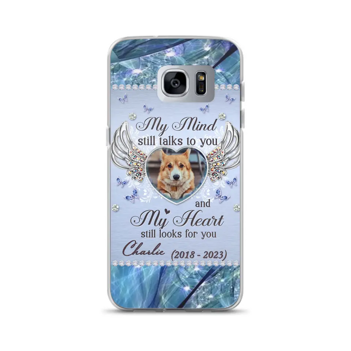 Personalized Memorial Pet Phone Case - Upload Photo - Memorial Gift Idea For Pet Lovers - My Mind Still Talks To You - Case For iPhone/Samsung