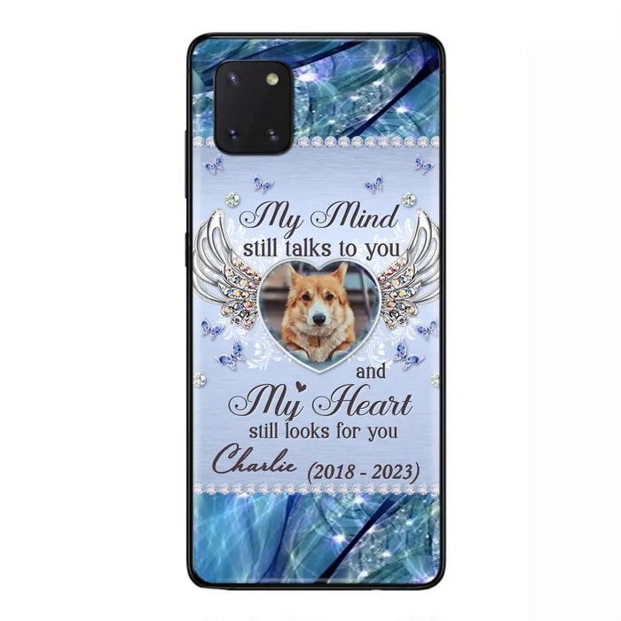 Personalized Memorial Pet Phone Case - Upload Photo - Memorial Gift Idea For Pet Lovers - My Mind Still Talks To You - Case For iPhone/Samsung