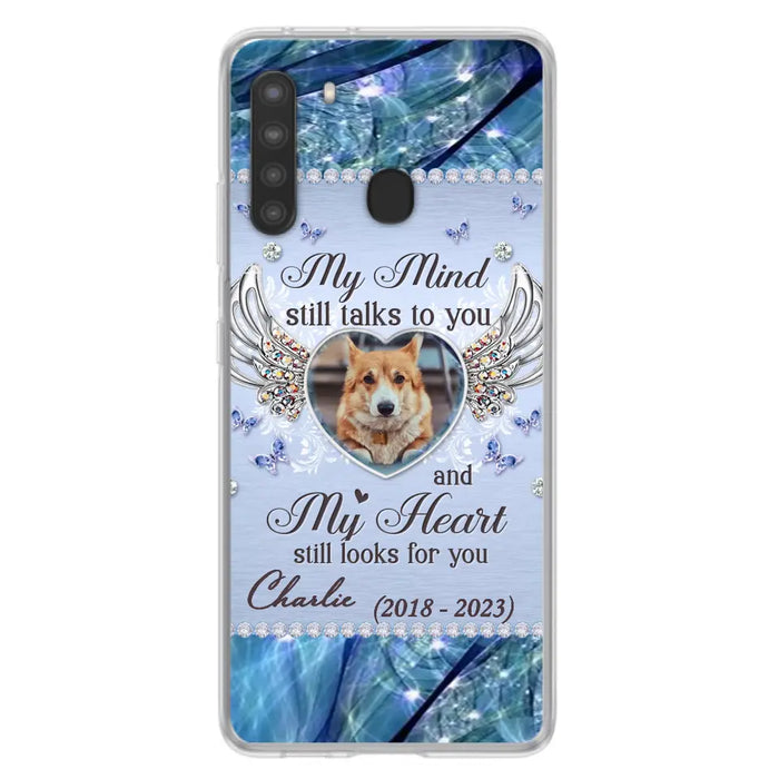 Personalized Memorial Pet Phone Case - Upload Photo - Memorial Gift Idea For Pet Lovers - My Mind Still Talks To You - Case For iPhone/Samsung