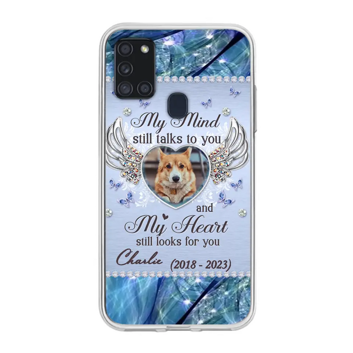 Personalized Memorial Pet Phone Case - Upload Photo - Memorial Gift Idea For Pet Lovers - My Mind Still Talks To You - Case For iPhone/Samsung