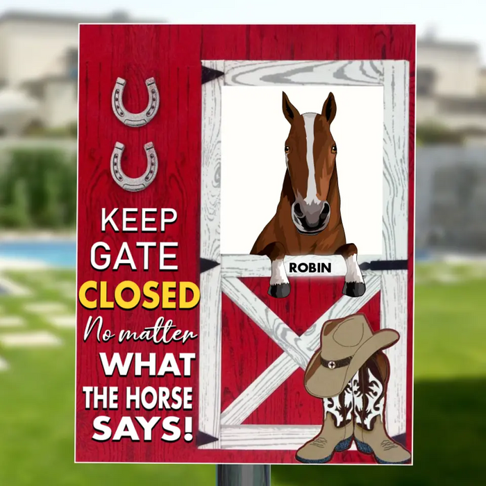 Custom Personalized Horse Barn Metal Sign - Upto 4 Horses - Gift For Horse Lover - Keep Gate Closed No Matter What The Horse Says