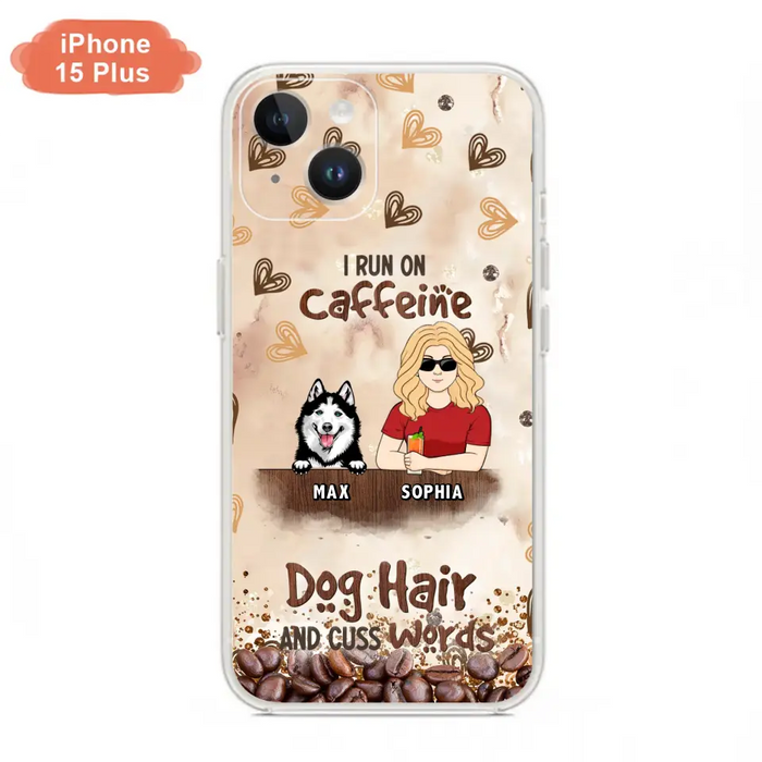 Personalized Pet Phone Case - Gift Idea For Dog/Cat/Horse Lovers - I Run On Caffeine Dog Hair And Cuss Words - Case For iPhone/Samsung