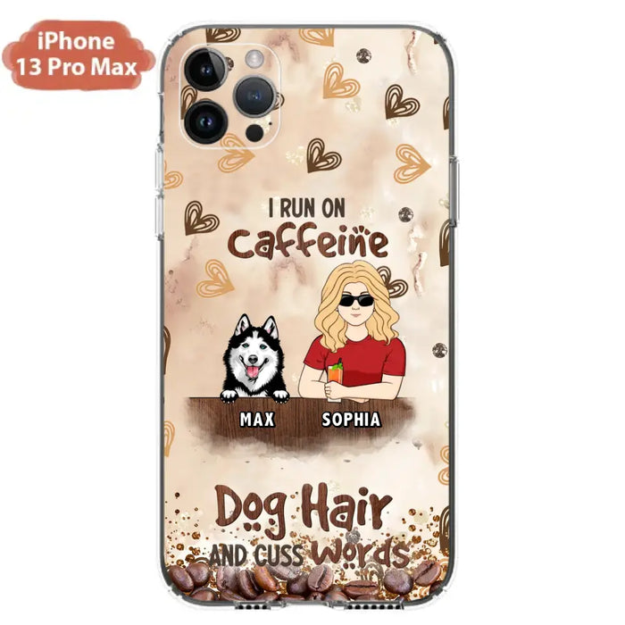 Personalized Pet Phone Case - Gift Idea For Dog/Cat/Horse Lovers - I Run On Caffeine Dog Hair And Cuss Words - Case For iPhone/Samsung