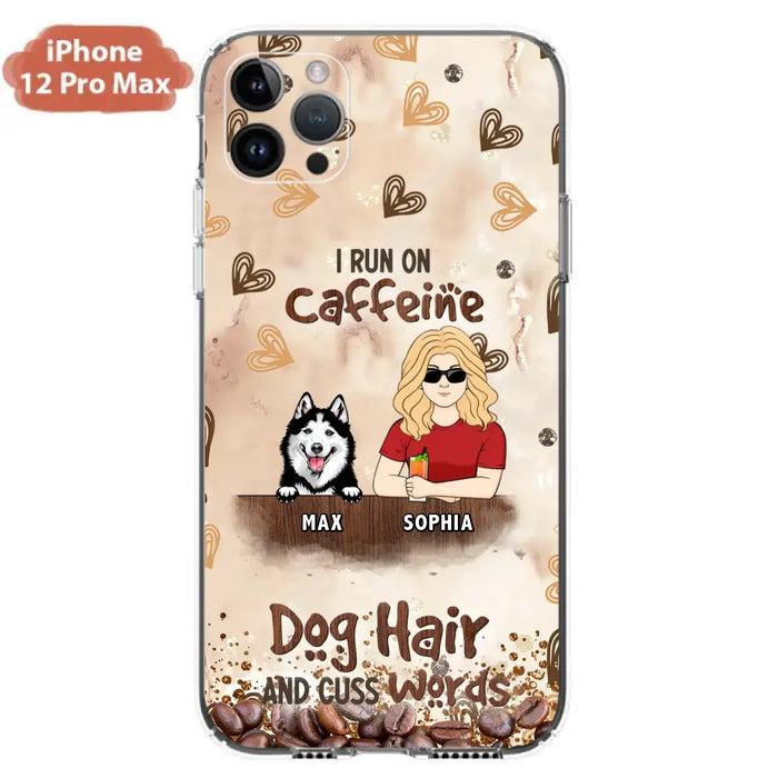 Personalized Pet Phone Case - Gift Idea For Dog/Cat/Horse Lovers - I Run On Caffeine Dog Hair And Cuss Words - Case For iPhone/Samsung