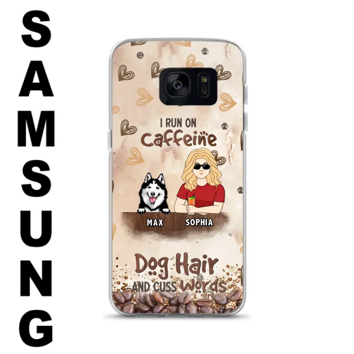 Personalized Pet Phone Case - Gift Idea For Dog/Cat/Horse Lovers - I Run On Caffeine Dog Hair And Cuss Words - Case For iPhone/Samsung