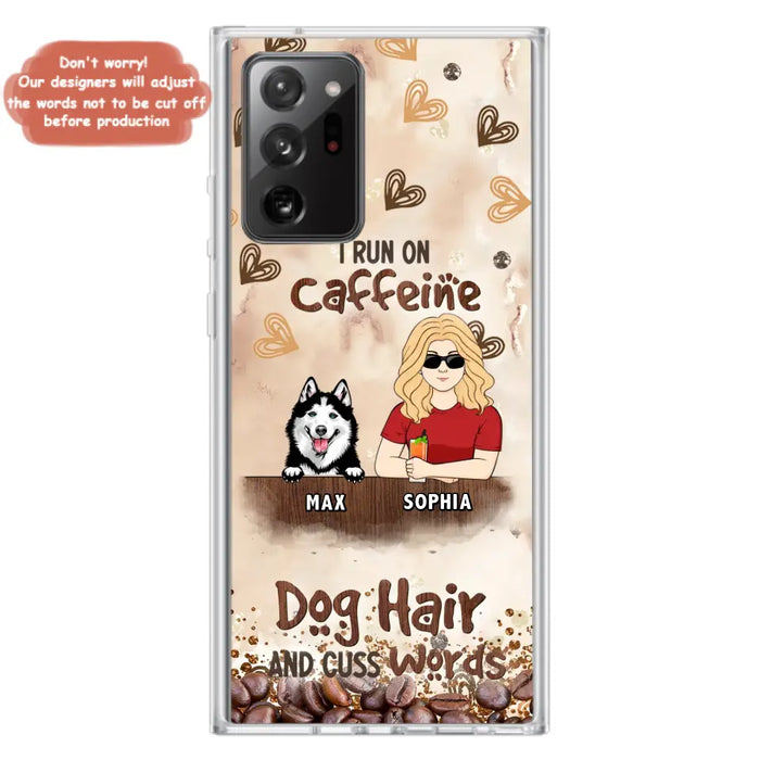 Personalized Pet Phone Case - Gift Idea For Dog/Cat/Horse Lovers - I Run On Caffeine Dog Hair And Cuss Words - Case For iPhone/Samsung