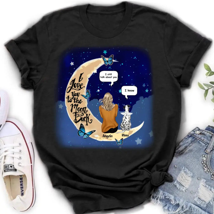 Custom Personalized Memorial Pet T-shirt/Sweatshirt/Pullover Hoodie - Up to 4 Pets - Best Gift For Dog/Cat Lover - I Love You To The Moon & Back