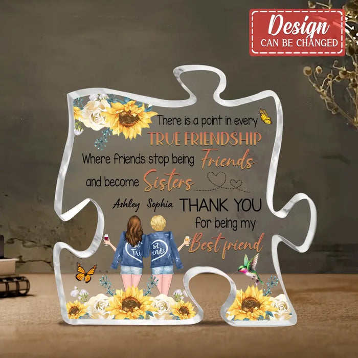 Custom Personalized Friendship Acrylic Plaque - Gift Idea For Friends/ Besties/ Sisters - There Is A Point In Every True Friendship