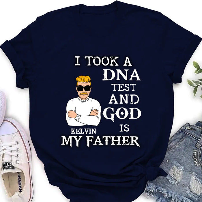 Custom Personalized Dad/Mom Shirt/Hoodie - Father's Day/Mother's Day Gift Idea - I Took A DNA Test And God Is My Father