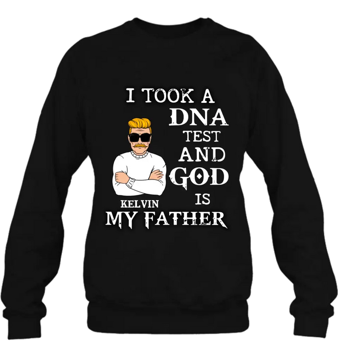 Custom Personalized Dad/Mom Shirt/Hoodie - Father's Day/Mother's Day Gift Idea - I Took A DNA Test And God Is My Father