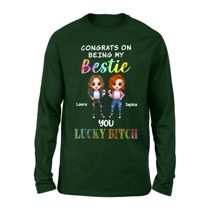 Personalized Besties Shirt/Hoodie - Gift Idea For Friends/Besties - Upto 5 Besties - Congrats On Being My Bestie You Lucky Bitch