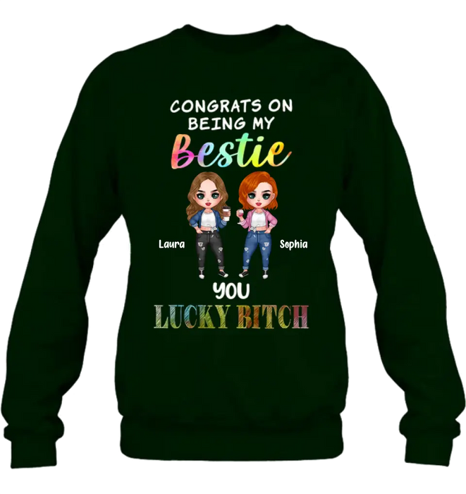 Personalized Besties Shirt/Hoodie - Gift Idea For Friends/Besties - Upto 5 Besties - Congrats On Being My Bestie You Lucky Bitch