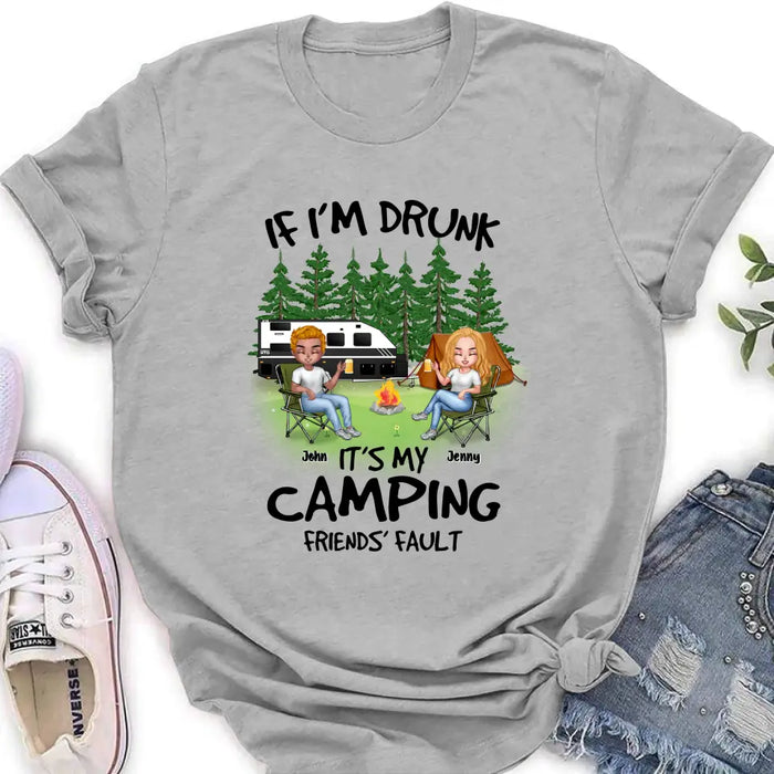 Custom Personalized Camping Shirt/Hoodie - Upto 7 People - Gift Idea for Camping Lovers - If I'm Drunk It's My Camping Friends' Fault