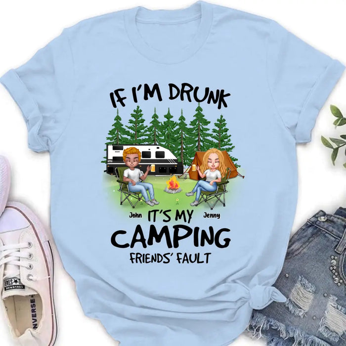 Custom Personalized Camping Shirt/Hoodie - Upto 7 People - Gift Idea for Camping Lovers - If I'm Drunk It's My Camping Friends' Fault