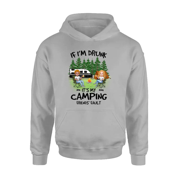 Custom Personalized Camping Shirt/Hoodie - Upto 7 People - Gift Idea for Camping Lovers - If I'm Drunk It's My Camping Friends' Fault