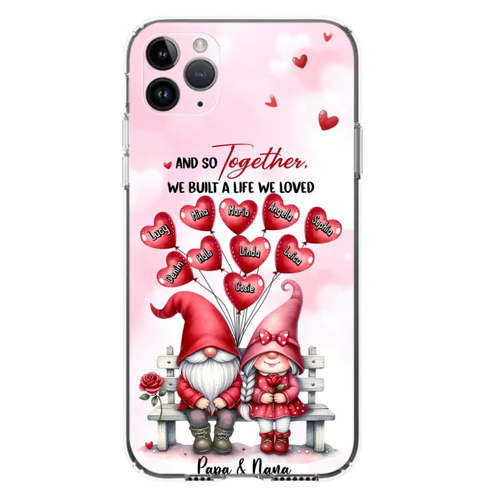 Custom Personalized Grandma Phone Case - Gift Idea For Grandma/Grandpa - Up to 10 Kids - And So Together We Built A Life We Loved - Case For iPhone, Samsung