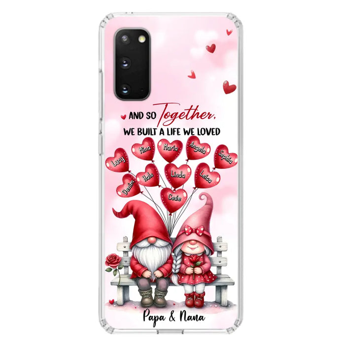 Custom Personalized Grandma Phone Case - Gift Idea For Grandma/Grandpa - Up to 10 Kids - And So Together We Built A Life We Loved - Case For iPhone, Samsung