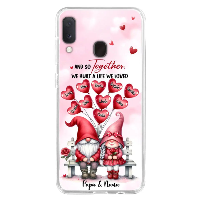 Custom Personalized Grandma Phone Case - Gift Idea For Grandma/Grandpa - Up to 10 Kids - And So Together We Built A Life We Loved - Case For iPhone, Samsung