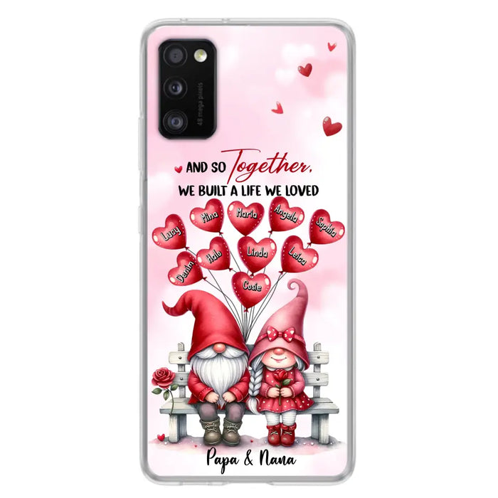 Custom Personalized Grandma Phone Case - Gift Idea For Grandma/Grandpa - Up to 10 Kids - And So Together We Built A Life We Loved - Case For iPhone, Samsung