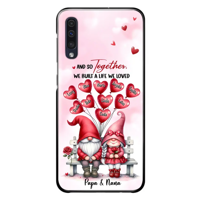 Custom Personalized Grandma Phone Case - Gift Idea For Grandma/Grandpa - Up to 10 Kids - And So Together We Built A Life We Loved - Case For iPhone, Samsung