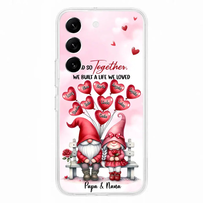 Custom Personalized Grandma Phone Case - Gift Idea For Grandma/Grandpa - Up to 10 Kids - And So Together We Built A Life We Loved - Case For iPhone, Samsung