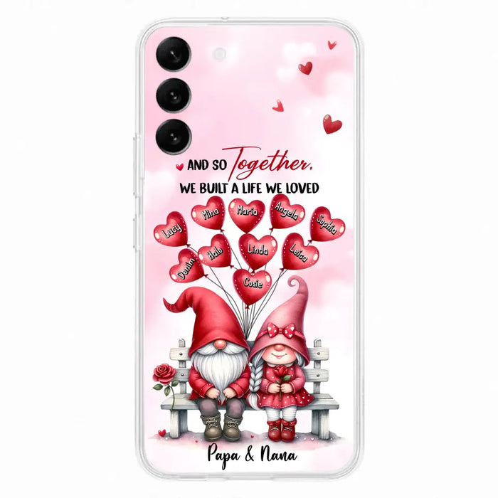 Custom Personalized Grandma Phone Case - Gift Idea For Grandma/Grandpa - Up to 10 Kids - And So Together We Built A Life We Loved - Case For iPhone, Samsung