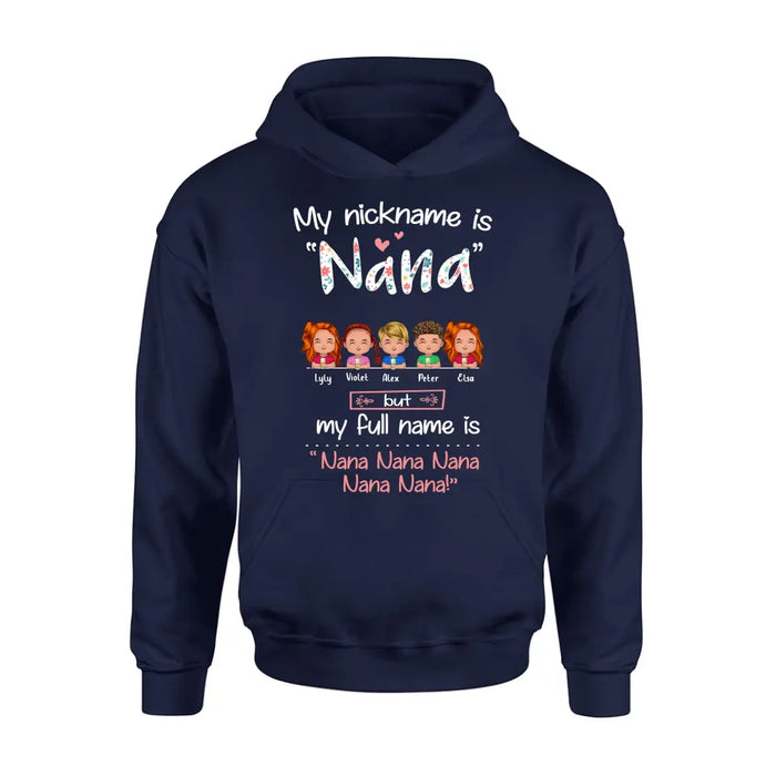 Personalized Nana Shirt/Hoodie - Up to 5 Kids - Gift Idea For Grandma - My Nickname Is Nana