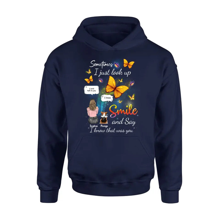 Personalized Memorial Dog Mom Shirt/Hoodie - Gift Idea For Dog Owners - Upto 4 Dogs - Sometimes I Just Look Up