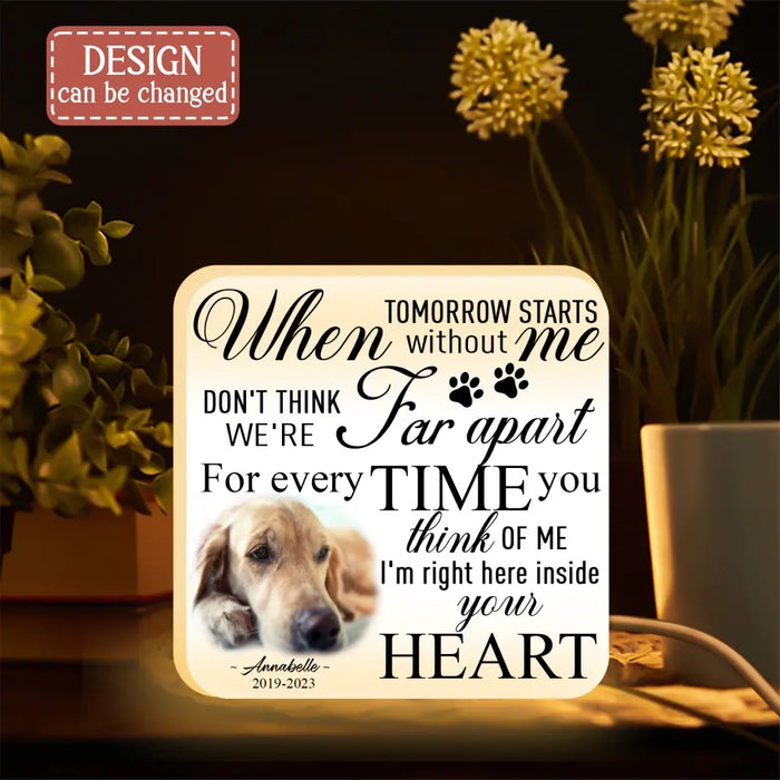 Custom Personalized Memorial Pet Photo Light Box - Memorial Gift Idea For Pet Lover - When Tomorrow Starts Without Me