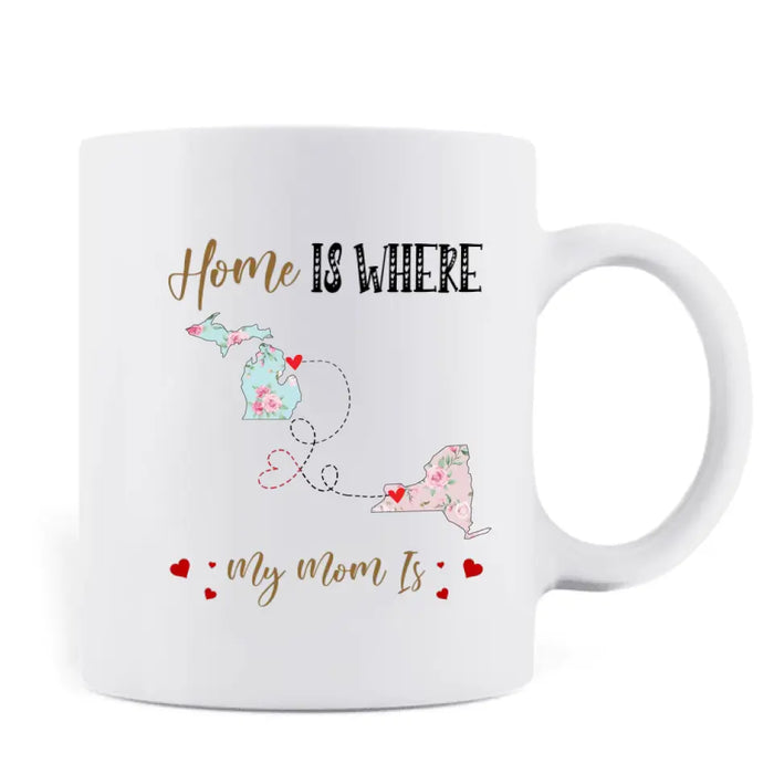 Personalized Mom  & Daughter Coffee Mug - Gift Idea For Mother's Day - Home Is Where My Mom Is