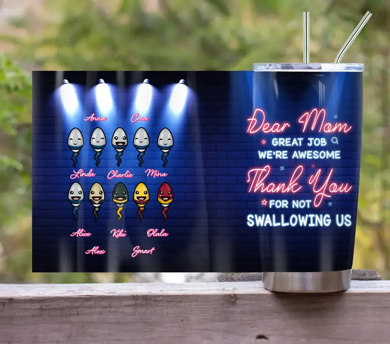 Custom Personalized Sport Sperms Tumbler - Gift Idea For Mother's Day - Upto 10 Sperms - Dear Mom Great Job We're Awesome