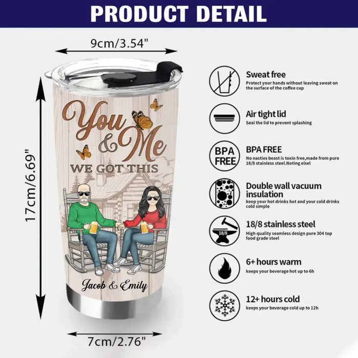 Custom Personalized Couple Tumbler - Gift Idea For Couple/Him/Her/Christmas - You & Me We Got This