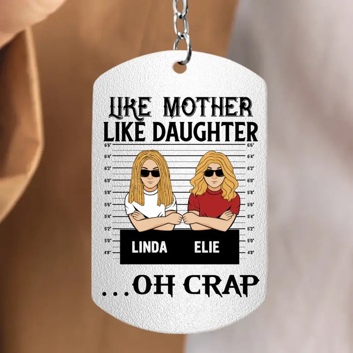 Personalized Mom And Daughter/Son Aluminum Keychain - Gift Idea For Mother's Day From Daughter/Son - Like Mother Like Daughter Oh Crap