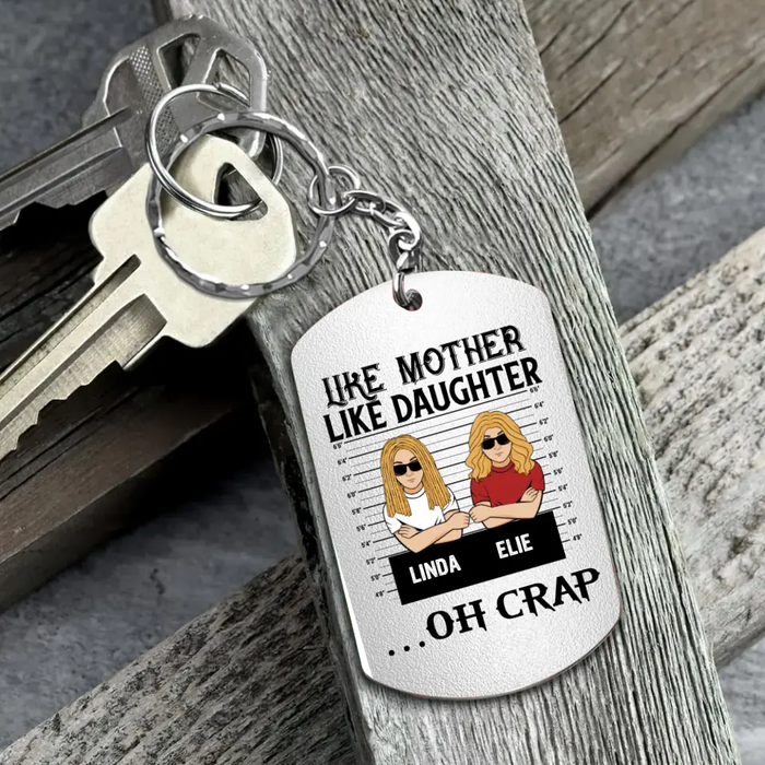 Personalized Mom And Daughter/Son Aluminum Keychain - Gift Idea For Mother's Day From Daughter/Son - Like Mother Like Daughter Oh Crap