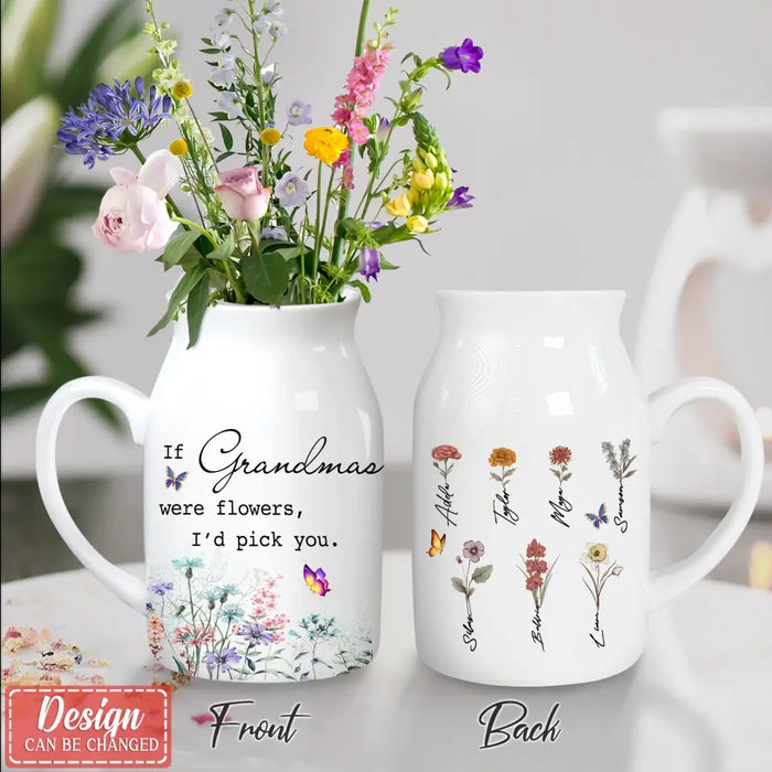 Custom Personalized Grandma Mom Ceramic Flower Vase - Up to 8 Kids - Gift Idea For Grandma/ Mum/  Mother's Day - If Grandma Were Flowers I'd Pick You