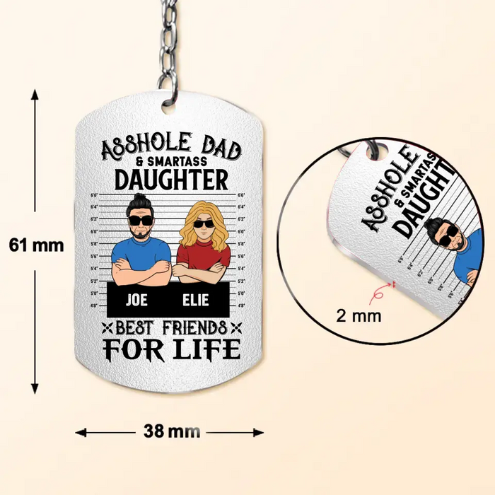 Personalized Dad/Mom And Daughter/Son Aluminum Keychain - Gift Idea For Father's Day From Daughter/Son - Asshole Dad & Smartass Daughter Best Friends For Life