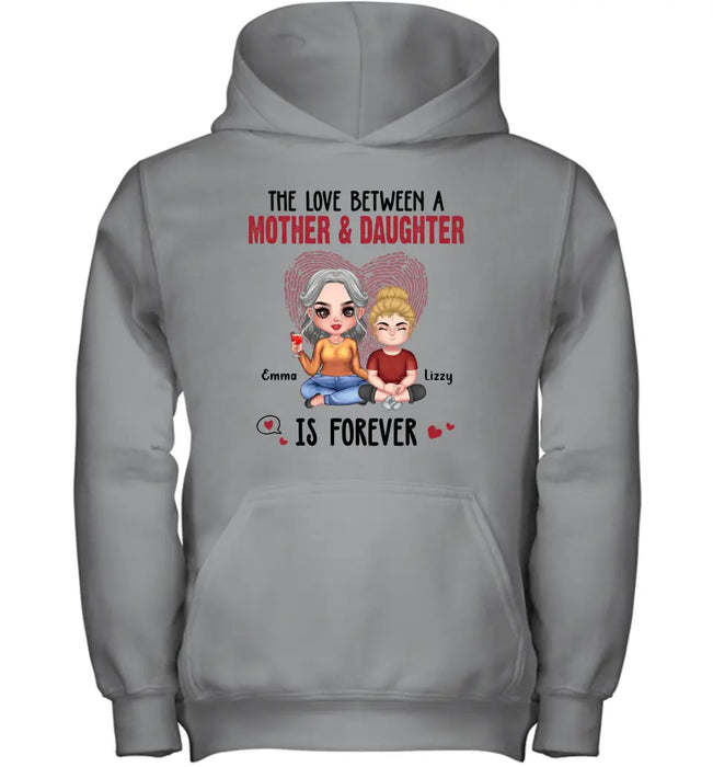 Custom Personalized Mom & Daughter T-Shirt/Hoodie - Mother's Day Gift Idea - The Love Between A Mother & Daughter Is Forever