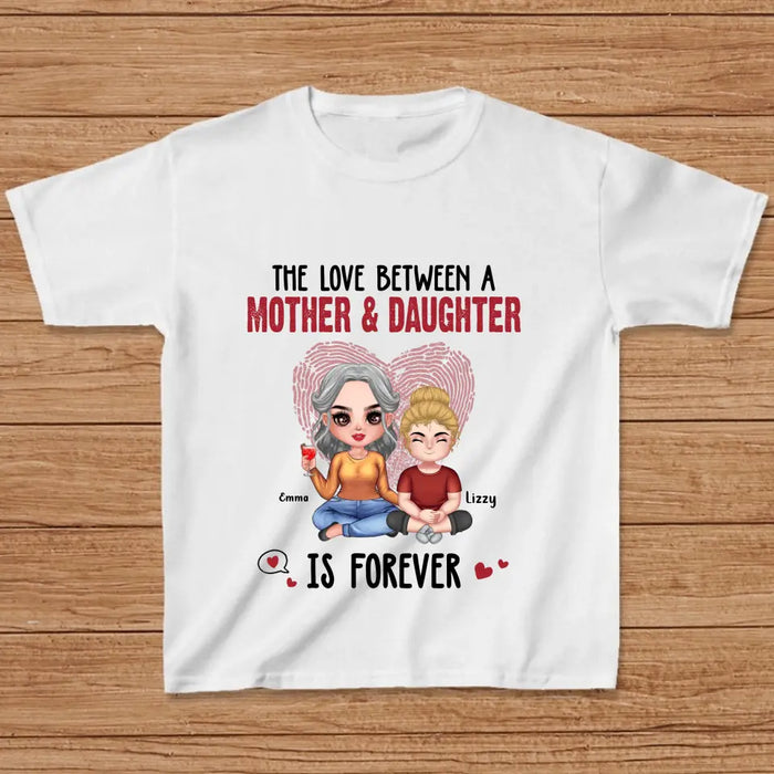 Custom Personalized Mom & Daughter T-Shirt/Hoodie - Mother's Day Gift Idea - The Love Between A Mother & Daughter Is Forever