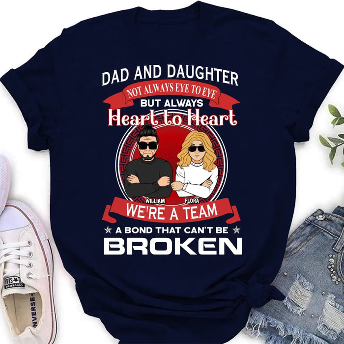 Custom Personalized We're A Team Unisex T-shirt/ Sweatshirt/ Long Sleeve/ Hoodie - Gift Idea For Mom/ Dad/ Daughter/ Son - Not Always Eye To Eye But Heart To Heart