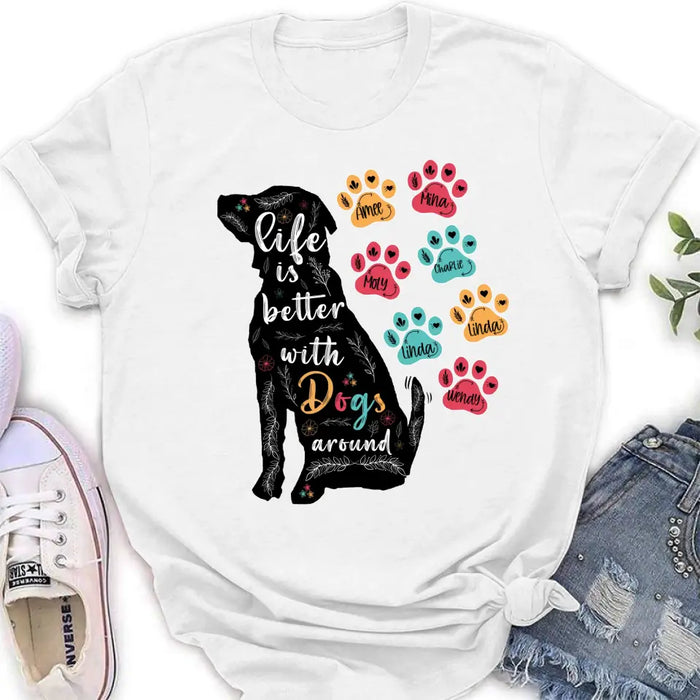 Custom Personalized Dog Mom Shirt/ Hoodie - Upto 7 Dogs - Gift Idea For Dog Lover/ Mother's Day - Life Is Better With Dogs Around