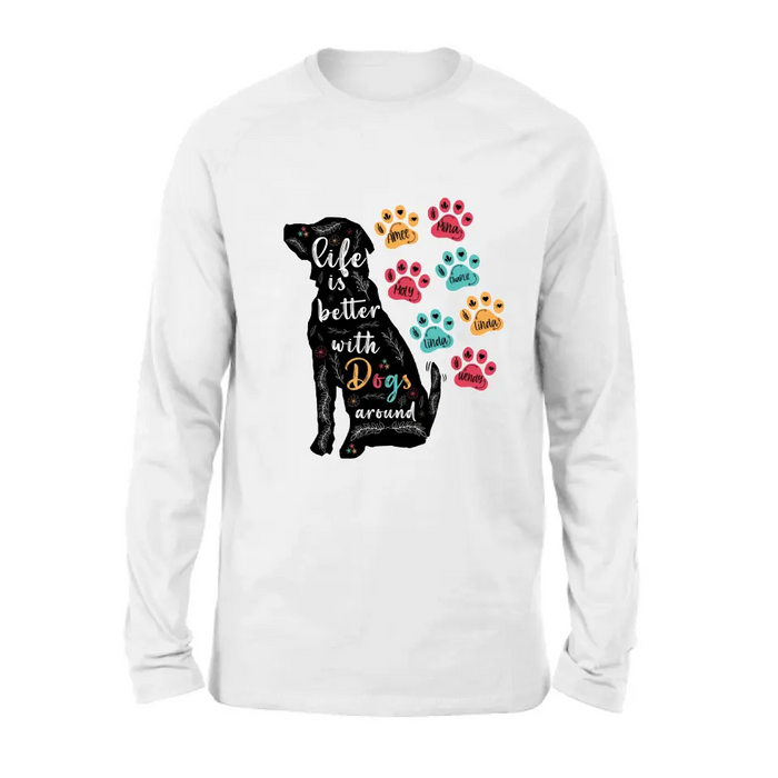 Custom Personalized Dog Mom Shirt/ Hoodie - Upto 7 Dogs - Gift Idea For Dog Lover/ Mother's Day - Life Is Better With Dogs Around